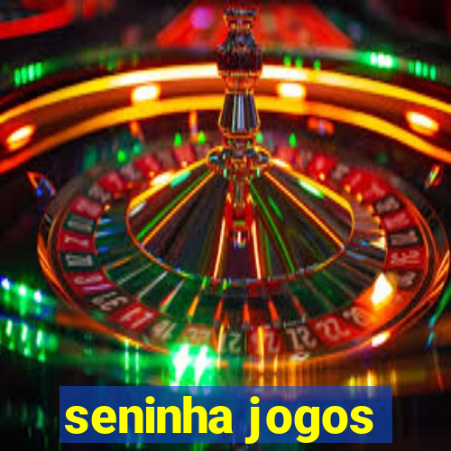 seninha jogos